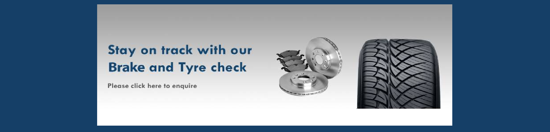 Stay on track with our Brake and Tyre check